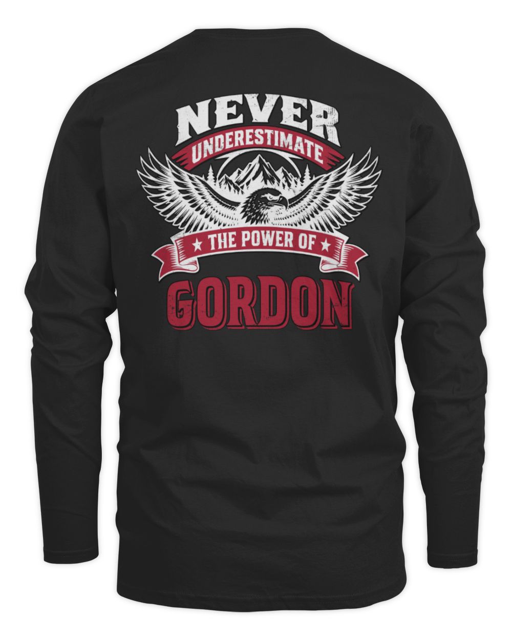 Never Underestimate Your Name Eagle Mountain Shirt GORDON M1-61 / Men's Long Sleeved T-Shirt / black