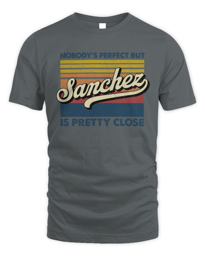 Nobody's Perfect But Your Name Is Pretty Close Retro Shirt SANCHEZ M1-65 / Unisex Standard T-Shirt / charcoal