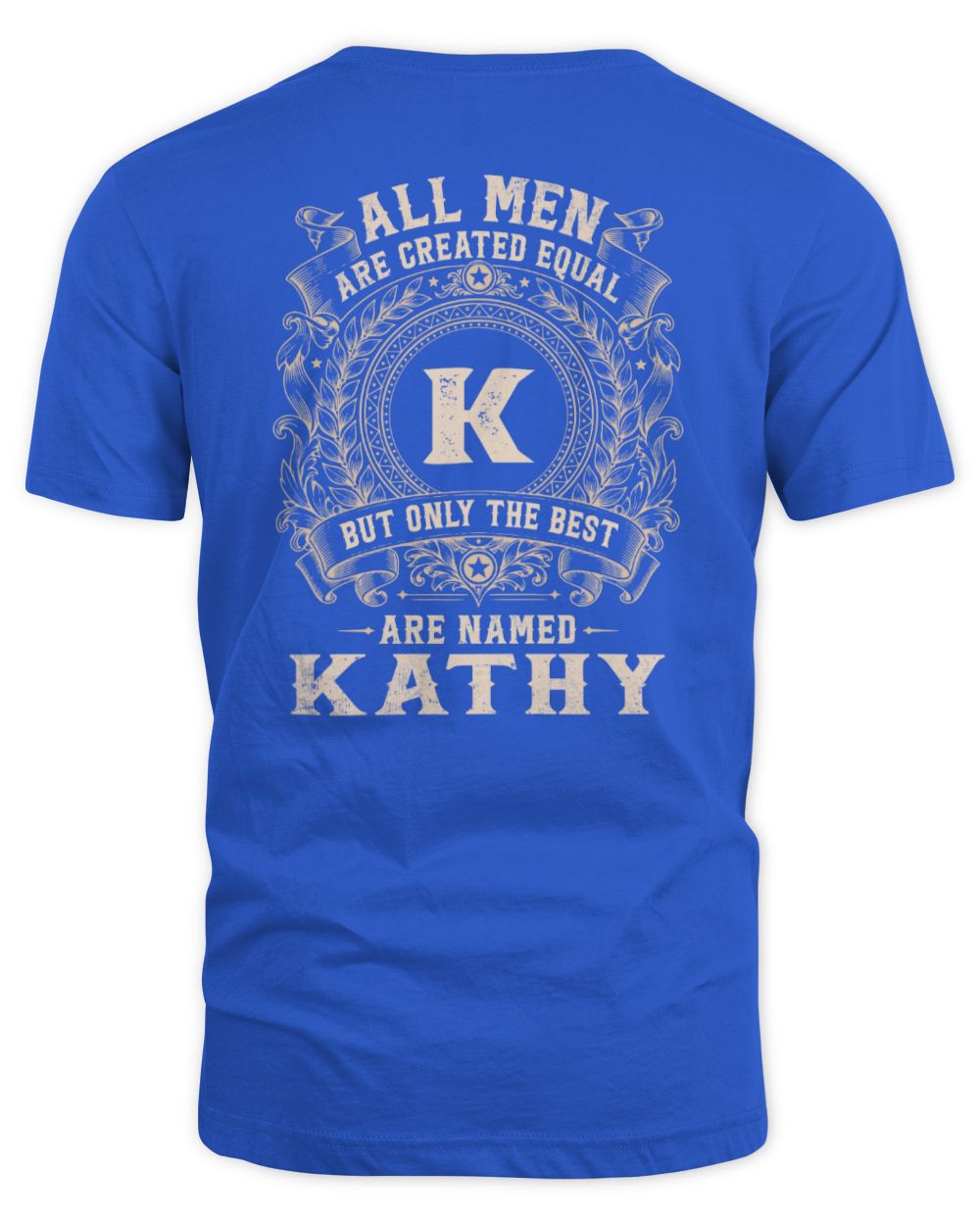All Men Are Created Equal Cool Logo Shirt KATHY M1-60 / Unisex Standard T-Shirt / royal