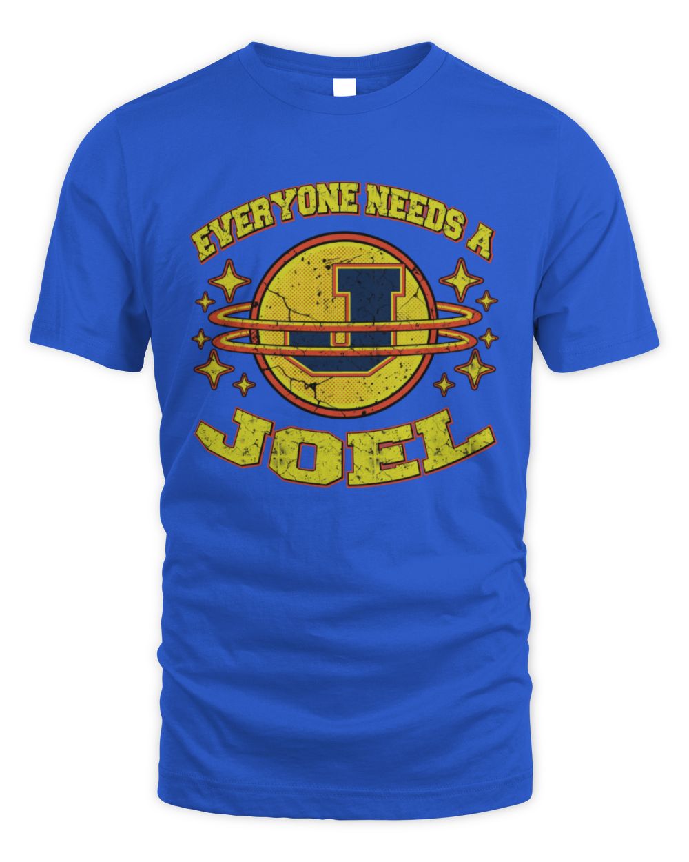 Everyone Needs a Your Name Shirt JOEL M1-76 / Unisex Standard T-Shirt / royal