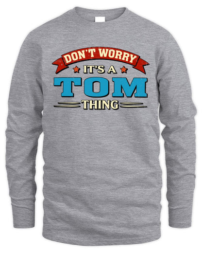 Don't Worry It's a Your Name Thing Funny Retro T-Shirt TOM M1-57 / Men's Long Sleeved T-Shirt / sport grey