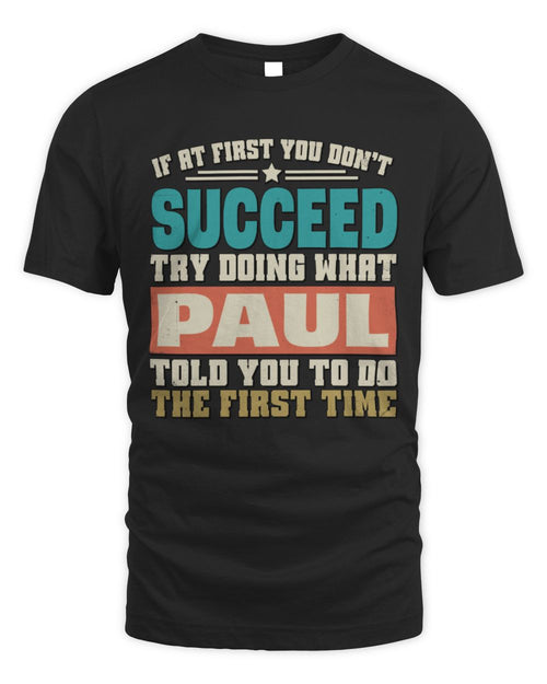 If at First You Don't Succeed Funny Vintage Shirt PAUL M1-53 / Unisex Standard T-Shirt / black