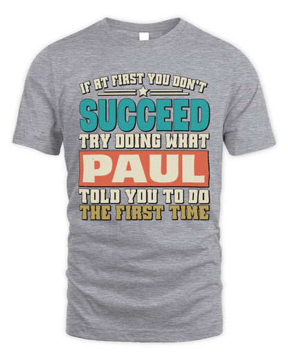 If at First You Don't Succeed Funny Vintage Shirt PAUL M1-53 / Unisex Standard T-Shirt / sport grey