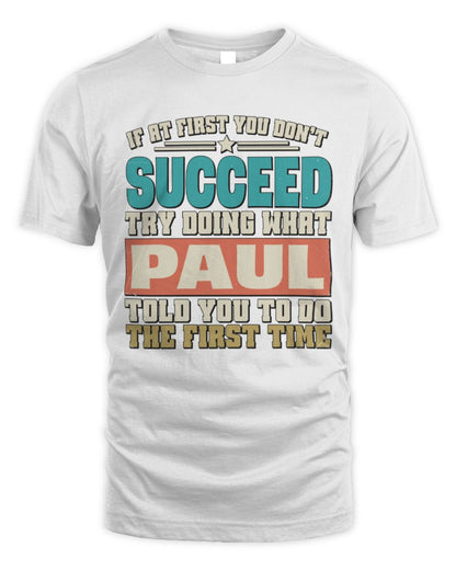 If at First You Don't Succeed Funny Vintage Shirt PAUL M1-53 / Unisex Standard T-Shirt / white