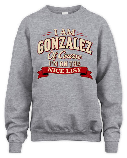I'm Name Of Course I'm On The Nice List Funny Christmas Shirt GONZALEZ M1-68 / Unisex Sweatshirt / sport grey