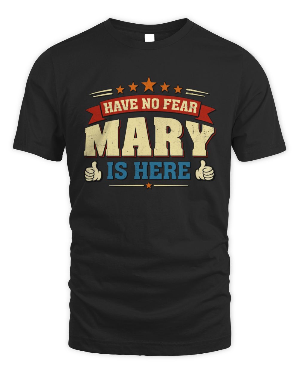 Have No Fear Your Name Is Here Cool Graphic T-Shirt MARY M1-71 / Unisex Standard T-Shirt / black