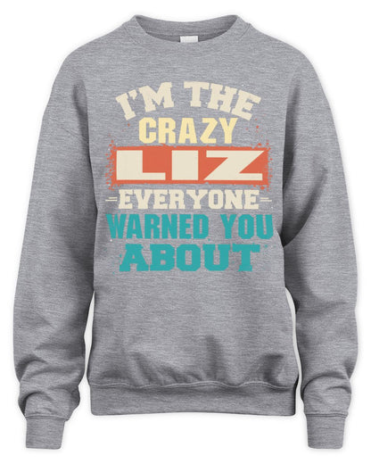 I'm the Crazy One Everyone Warned You About Retro Graphic T-Shirt LIZ M1-70 / Unisex Sweatshirt / sport grey