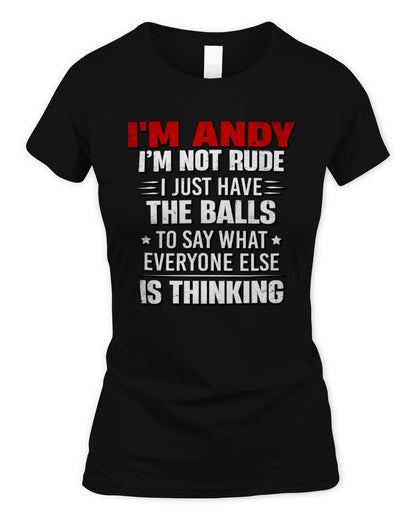 I'm Name I'm Not Rude I Just Have The Balls Funny T-Shirt ANDY M1-46 / Women's Standard T-Shirt / black