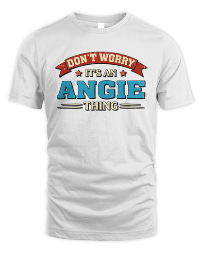 Don't Worry It's a Your Name Thing Funny Retro T-Shirt ANGIE M1-57 / Unisex Standard T-Shirt / white