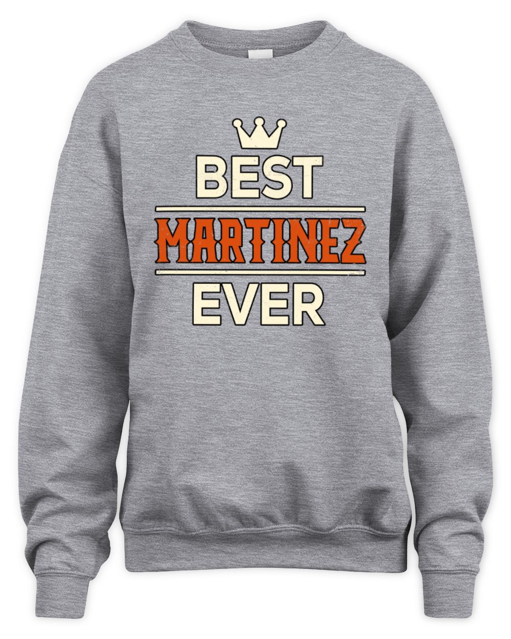 Best Your Name With Crown Shirt MARTINEZ M1-59 / Unisex Sweatshirt / sport grey