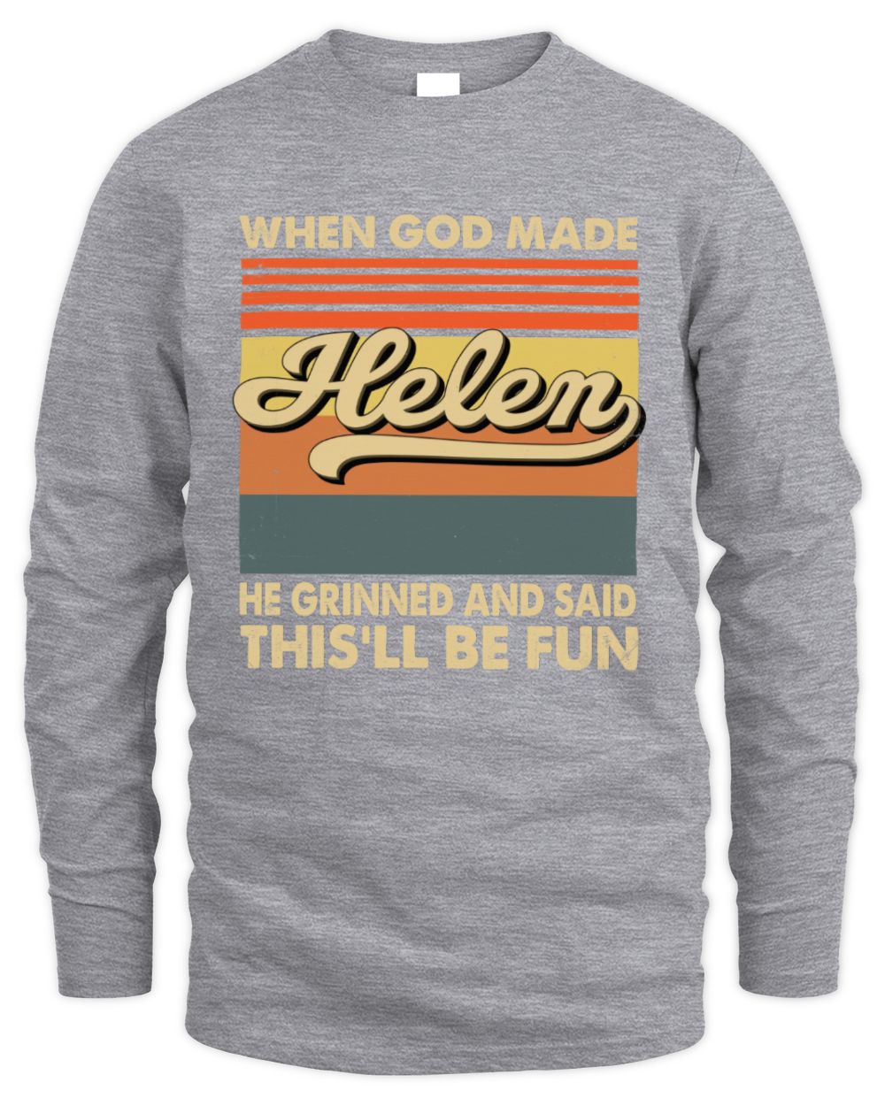 When God Made Your Name He Grinned Vintage T-Shirt HELEN M1-55 / Men's Long Sleeved T-Shirt / sport grey