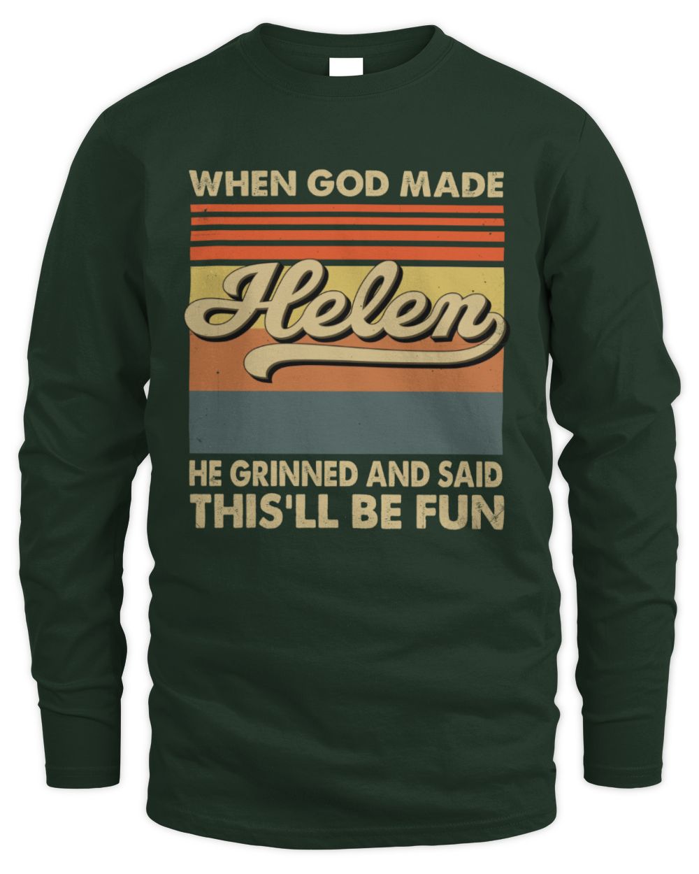 When God Made Your Name He Grinned Vintage T-Shirt HELEN M1-55 / Men's Long Sleeved T-Shirt / forest green