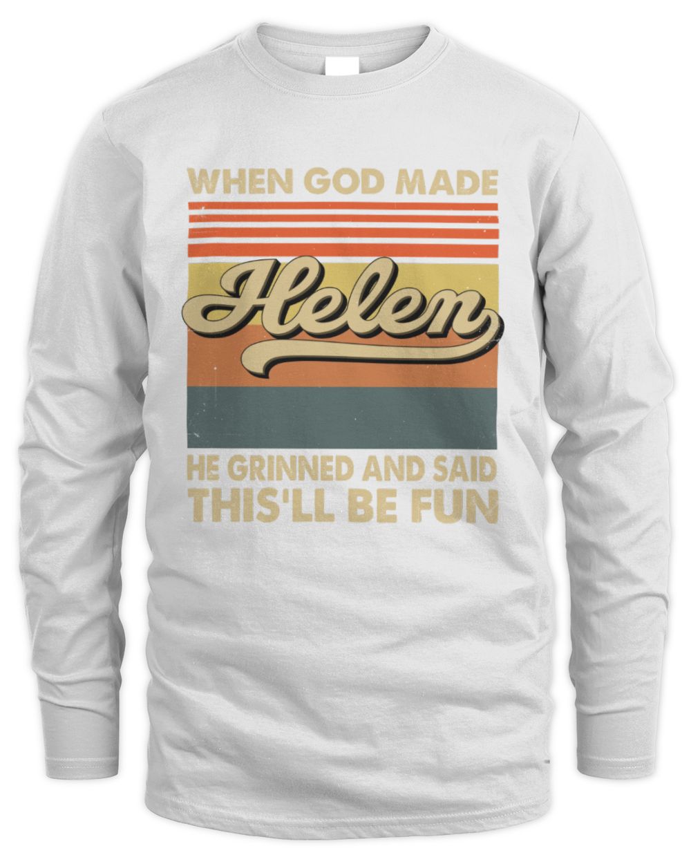 When God Made Your Name He Grinned Vintage T-Shirt HELEN M1-55 / Men's Long Sleeved T-Shirt / white