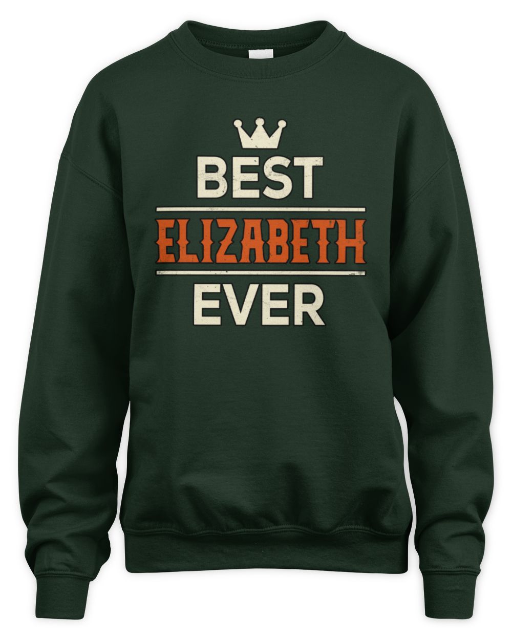 Best Your Name With Crown Shirt ELIZABETH M1-59 / Unisex Sweatshirt / forest green