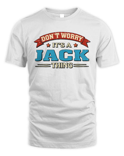 Don't Worry It's a Your Name Thing Funny Retro T-Shirt JACK M1-57 / Unisex Standard T-Shirt / white