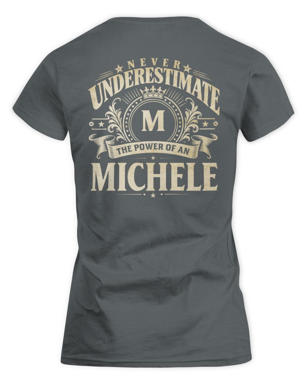 Never Underestimate Your Name Luxury Logo Shirt MICHELE M1-63 / Women's Standard T-Shirt / charcoal