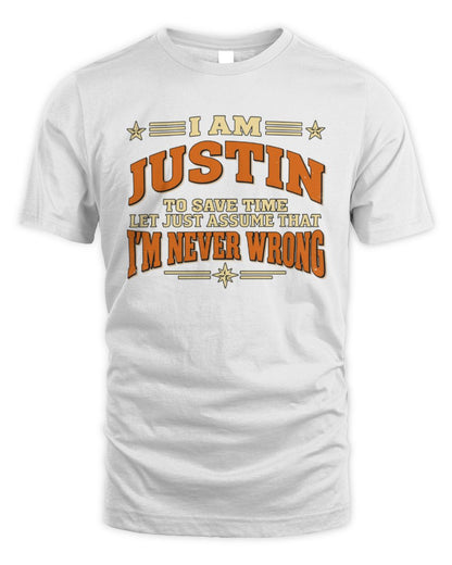 I'm Name Let's Just Assume I'm Never Wrong Retro Shirt JUSTIN M1-64 / Unisex Standard T-Shirt / white