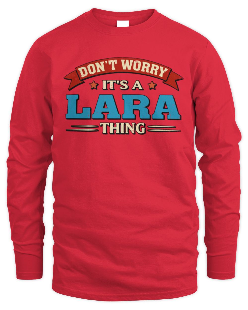 Don't Worry It's a Your Name Thing Funny Retro T-Shirt LARA M1-57 / Men's Long Sleeved T-Shirt / red