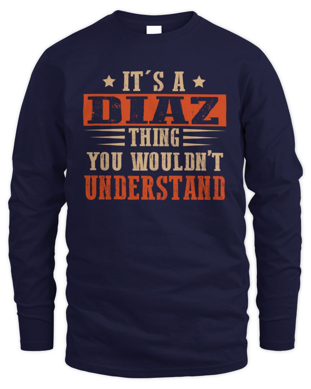 It's a Name Thing Personalized Funny Shirt DIAZ M1-51 / Men's Long Sleeved T-Shirt / navy