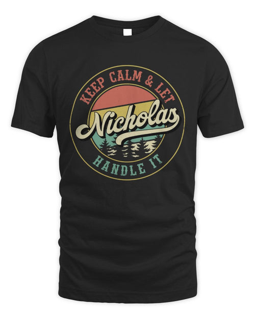 Keep Calm Let Your Name Handle It Retro T-Shirt NICHOLAS M1-54 / Unisex Standard T-Shirt / black