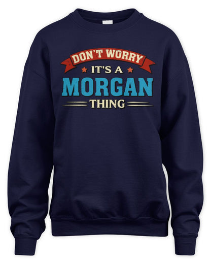 Don't Worry It's a Your Name Thing Funny Retro T-Shirt MORGAN M1-57 / Unisex Sweatshirt / navy
