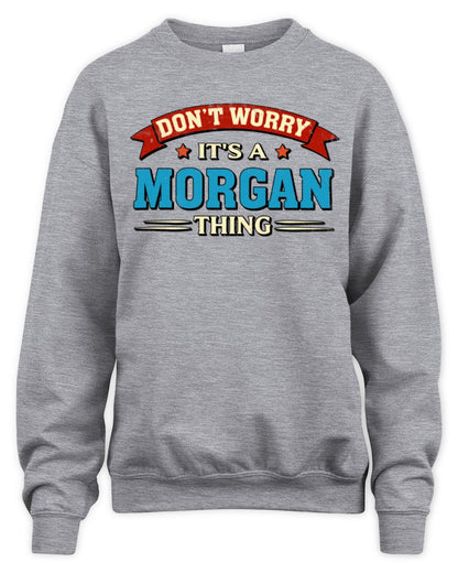 Don't Worry It's a Your Name Thing Funny Retro T-Shirt MORGAN M1-57 / Unisex Sweatshirt / sport grey