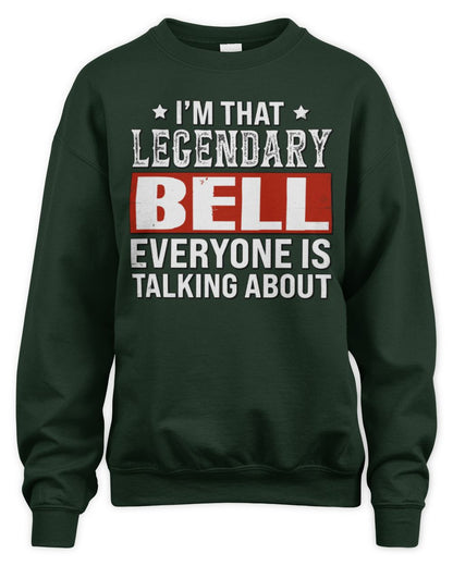 I'm That Legendary Name Everyone Is Talking About Funny Graphic T-Shirt BELL M1-73 / Unisex Sweatshirt / forest green