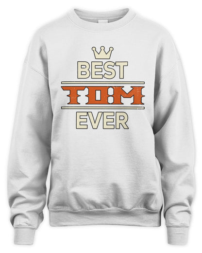 Best Your Name With Crown Shirt TOM M1-59 / Unisex Sweatshirt / white