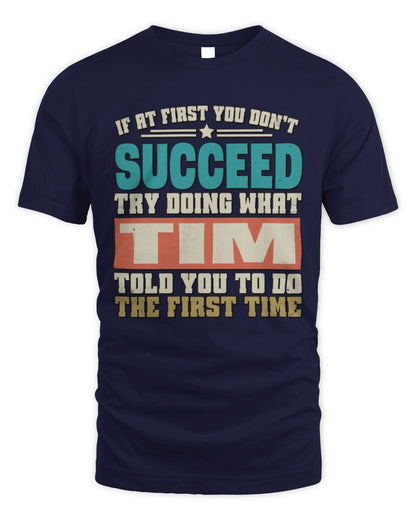 If at First You Don't Succeed Funny Vintage Shirt TIM M1-53 / Unisex Standard T-Shirt / navy