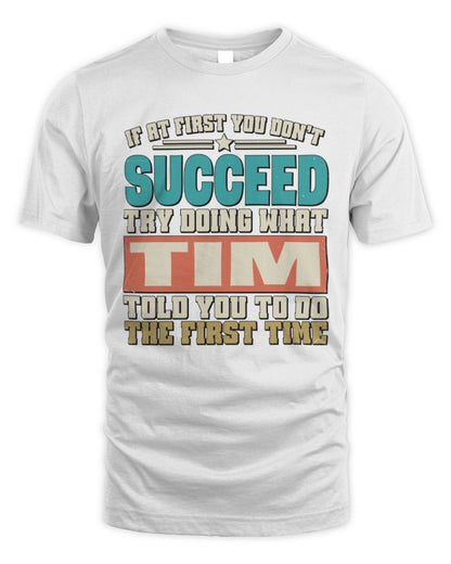 If at First You Don't Succeed Funny Vintage Shirt TIM M1-53 / Unisex Standard T-Shirt / white