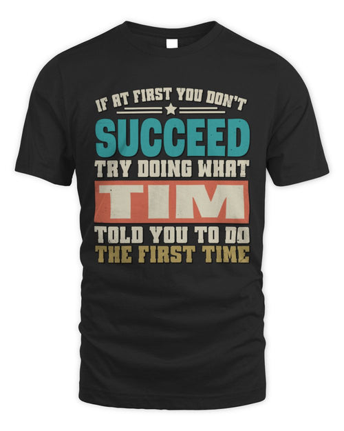 If at First You Don't Succeed Funny Vintage Shirt TIM M1-53 / Unisex Standard T-Shirt / black