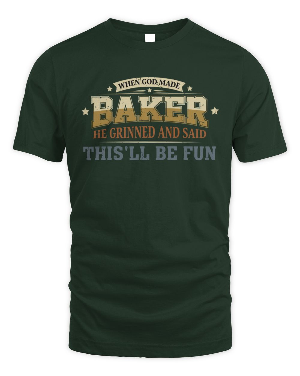 When God Made Your Name Funny Heritage T-Shirt BAKER M1-80 / Unisex Standard T-Shirt / forest green