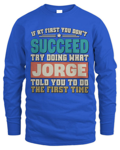 If at First You Don't Succeed Funny Vintage Shirt JORGE M1-53 / Men's Long Sleeved T-Shirt / royal