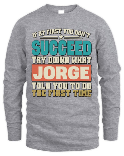 If at First You Don't Succeed Funny Vintage Shirt JORGE M1-53 / Men's Long Sleeved T-Shirt / sport grey