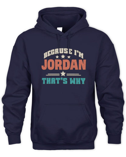 Because I'm Name That's Why Personalized Retro Shirt JORDAN-49 / Unisex Hoodie / navy