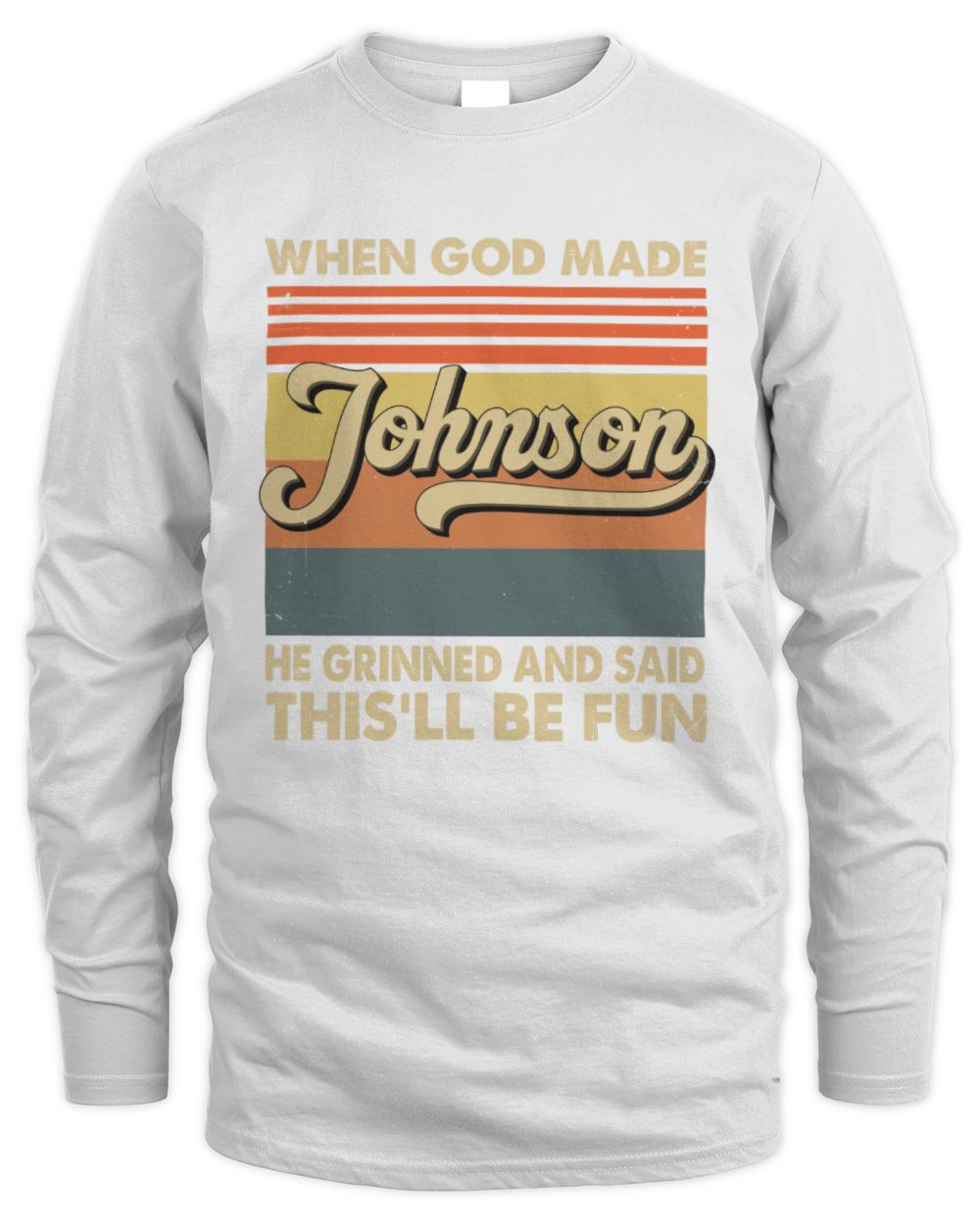 When God Made Your Name He Grinned Vintage T-Shirt JOHNSON M1-55 / Men's Long Sleeved T-Shirt / white