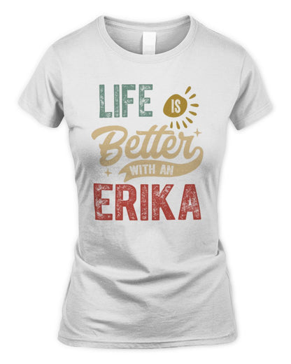 Life Is Better With a Name Personalized Retro T-Shirt ERIKA-48 / Women's Standard T-Shirt / white