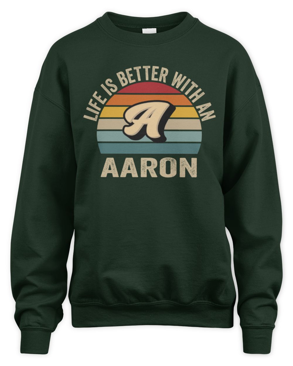 Life Is Better with Name Vintage Sun Shirt AARON M1-50 / Unisex Sweatshirt / forest green