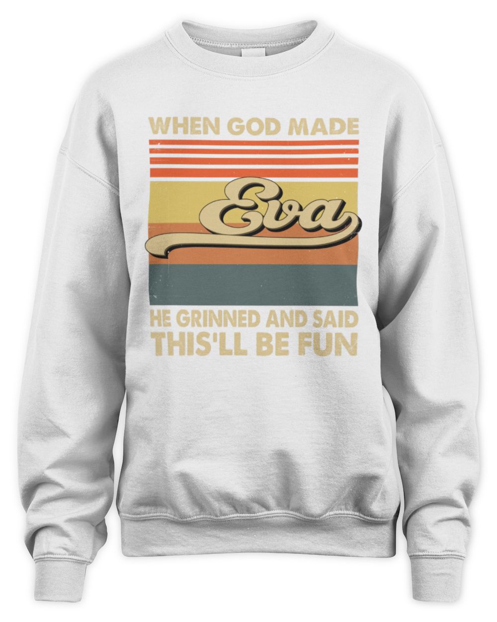 When God Made Your Name He Grinned Vintage T-Shirt EVA M1-55 / Unisex Sweatshirt / white