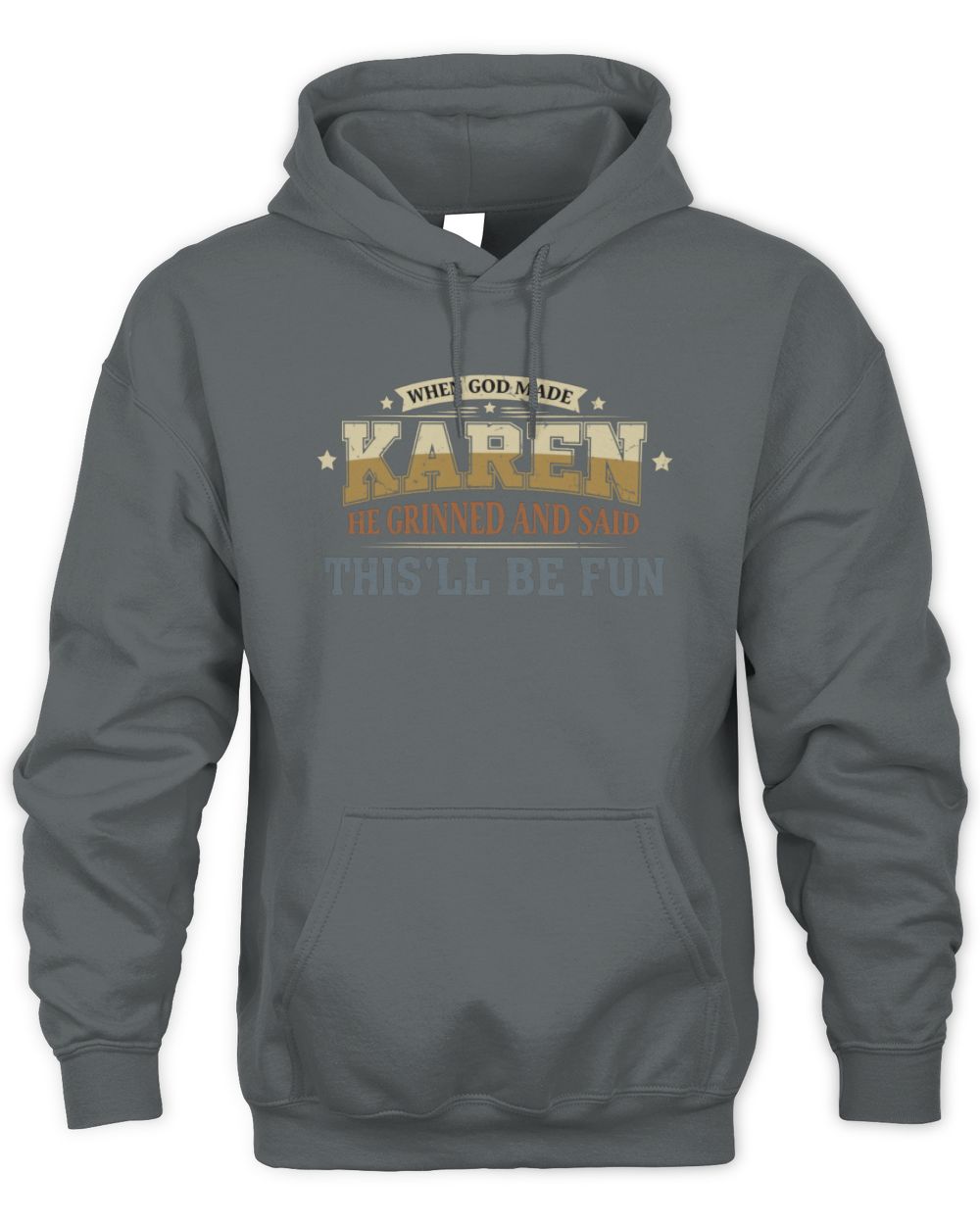 When God Made Your Name Funny Heritage T-Shirt KAREN M1-80 / Unisex Hoodie / charcoal