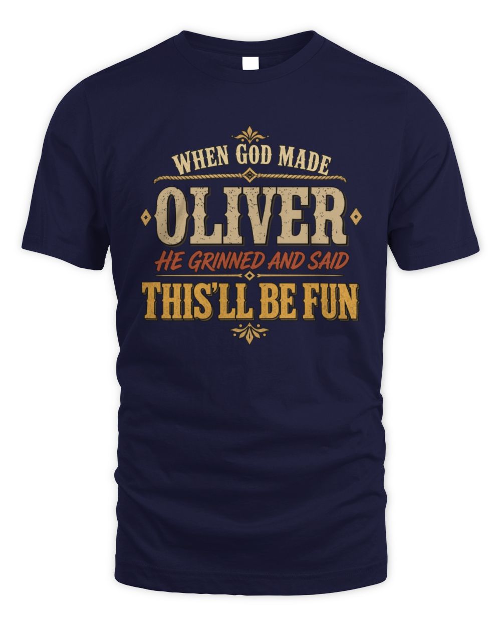 When God Made Your Name Funny Western T-Shirt OLIVER M1-81 / Unisex Standard T-Shirt / navy