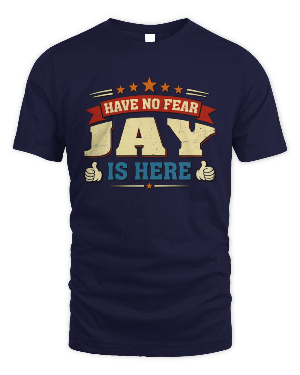 Have No Fear Your Name Is Here Cool Graphic T-Shirt JAY M1-71 / Unisex Standard T-Shirt / navy