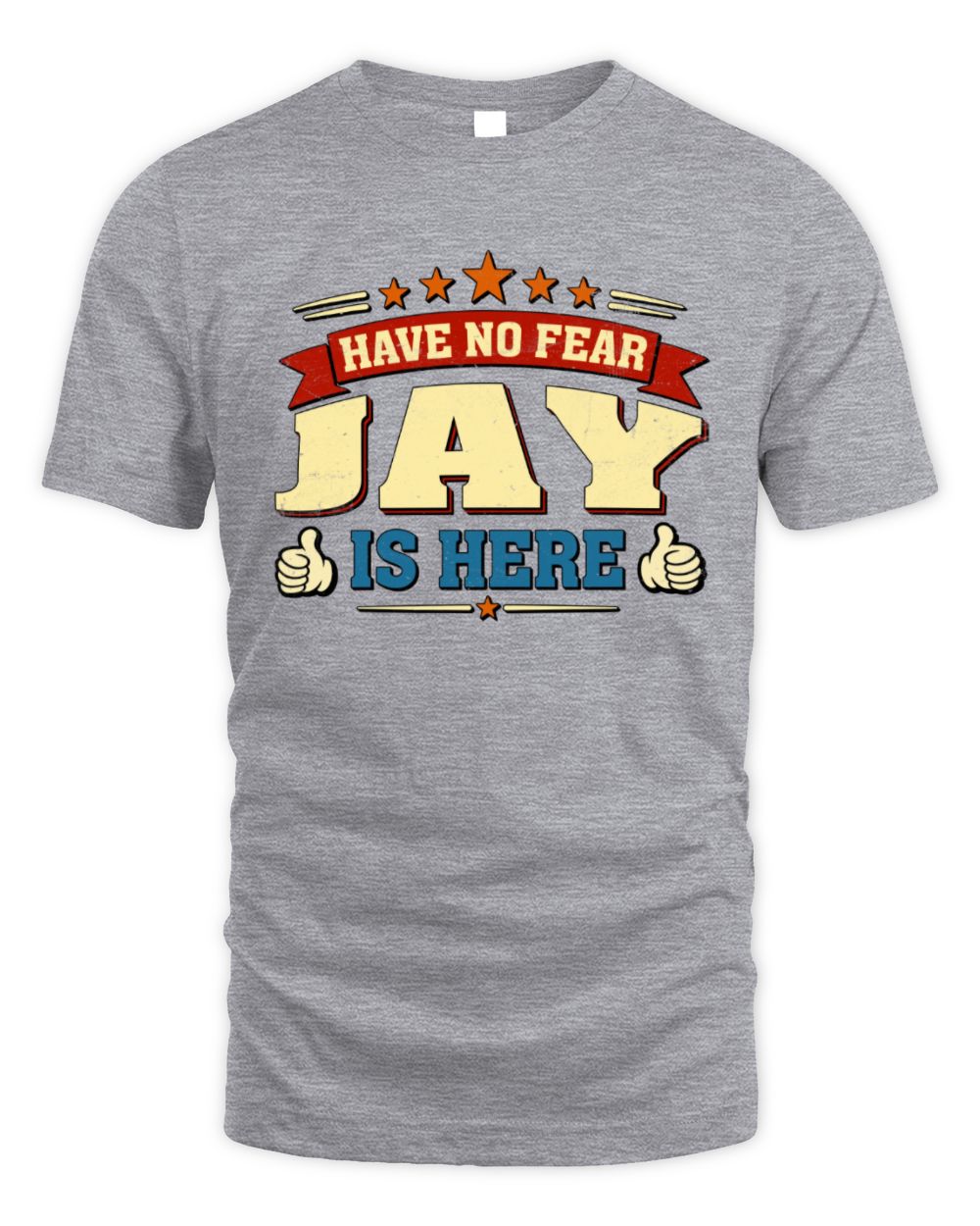 Have No Fear Your Name Is Here Cool Graphic T-Shirt JAY M1-71 / Unisex Standard T-Shirt / sport grey