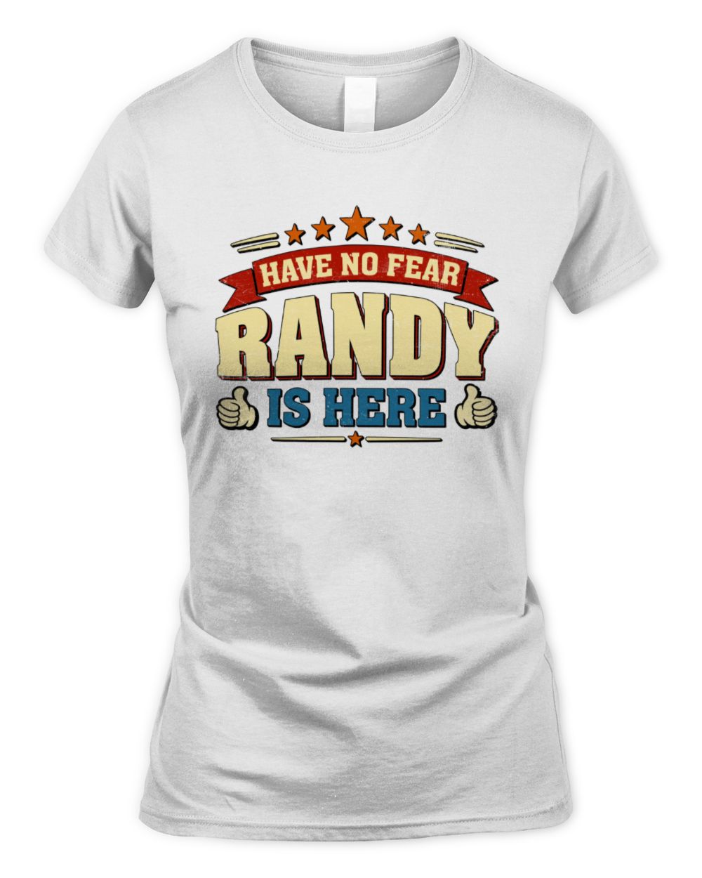 Have No Fear Your Name Is Here Cool Graphic T-Shirt RANDY M1-71 / Women's Standard T-Shirt / white