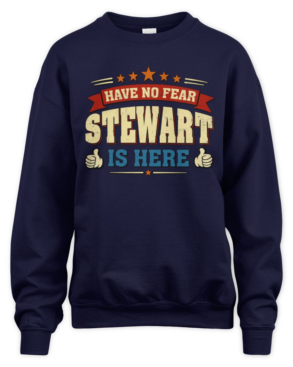 Have No Fear Your Name Is Here Cool Graphic T-Shirt STEWART M1-71 / Unisex Sweatshirt / navy