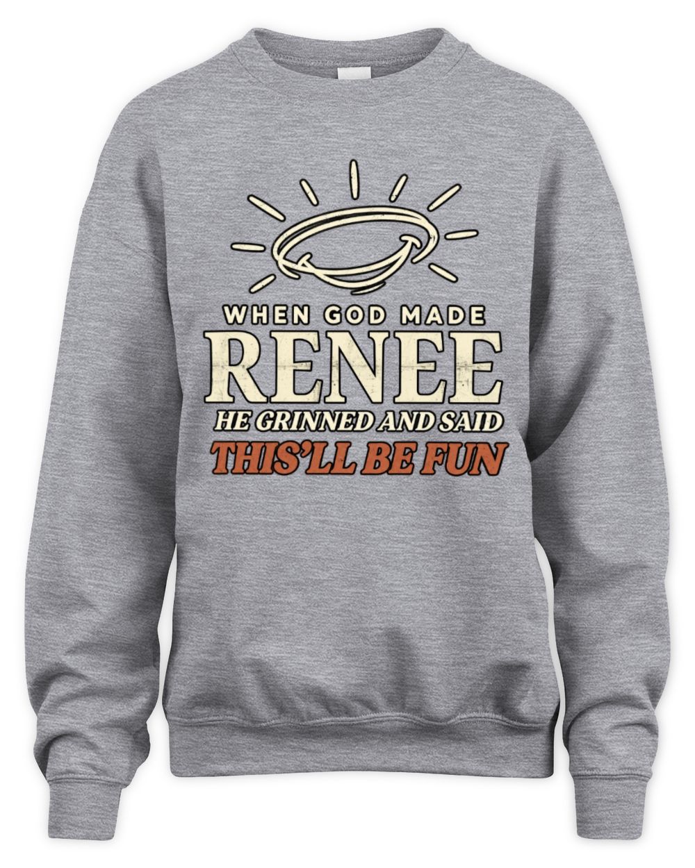 When God Made Your Name Funny Western T-Shirt T-Shirt RENEE M1-S82 / Unisex Sweatshirt / sport grey