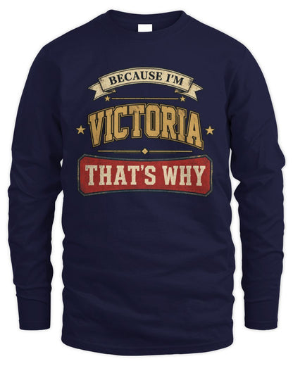 Because I'm Name That's Why Americana T-Shirt VICTORIA M1-S88 / Men's Long Sleeved T-Shirt / navy