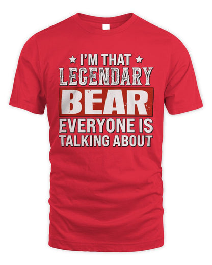 I'm That Legendary Name Everyone Is Talking About Funny Graphic T-Shirt BEAR M1-73 / Unisex Standard T-Shirt / red