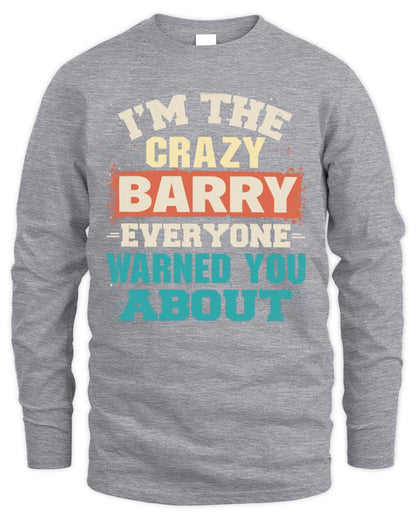 I'm the Crazy One Everyone Warned You About Retro Graphic T-Shirt BARRY M1-70 / Men's Long Sleeved T-Shirt / sport grey