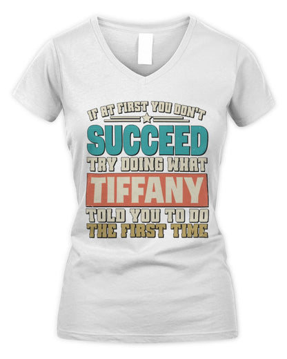 If at First You Don't Succeed Funny Vintage Shirt TIFFANY M1-53 / Women's V-Neck T-Shirt / white